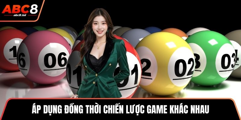 Áp dụng đồng thời chiến lược game khác nhau